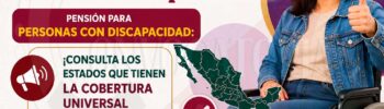 Pensión para Personas con Discapacidad: ¡Consulta los estados que tienen la cobertura universal de 0 a 64 años!