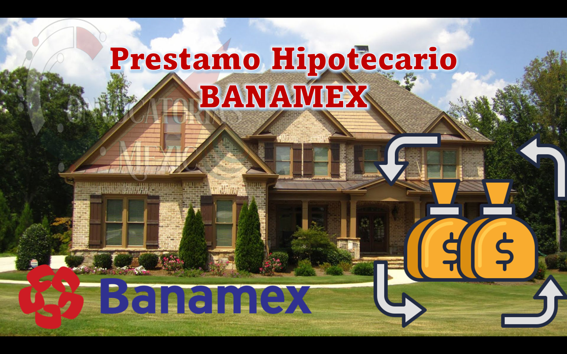 Préstamo hipotecario Banamex