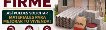 Programa Techo Firme ¡Así puedes solicitar materiales para mejorar tu vivienda!