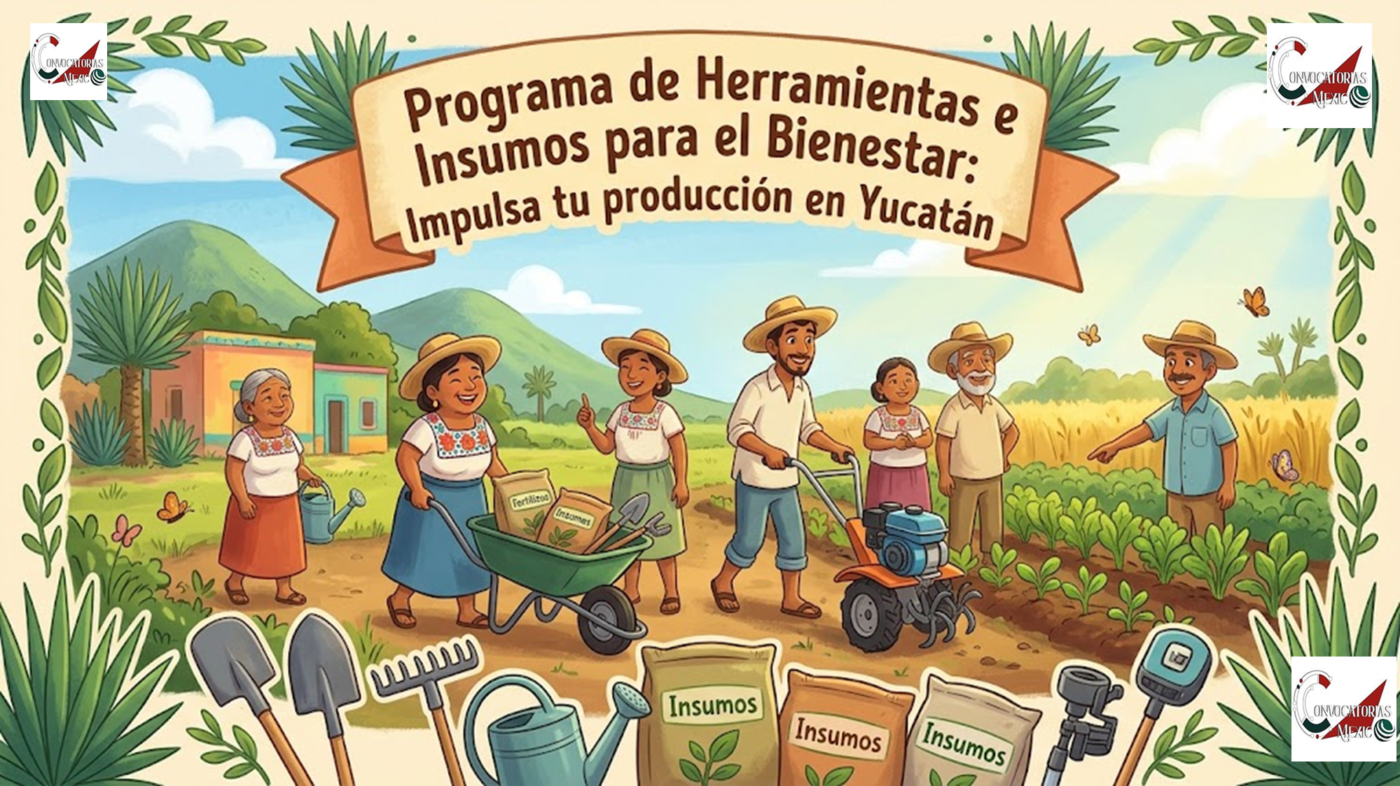 Programa de Herramientas e Insumos para el Bienestar: Impulsa tu producción en Yucatán