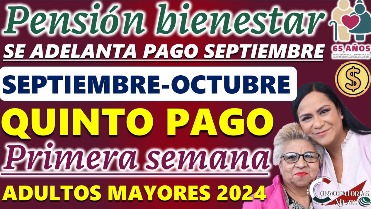 Pensión Bienestar| ¿Se Adelantan Pagos del Mes de Septiembre? Primera semana de pagos 11 QCON 2