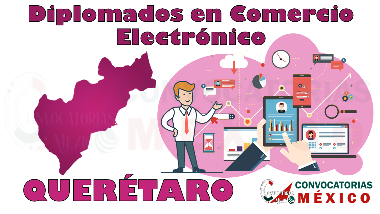 12 Diplomados en Comercio Electrónico en Querétaro