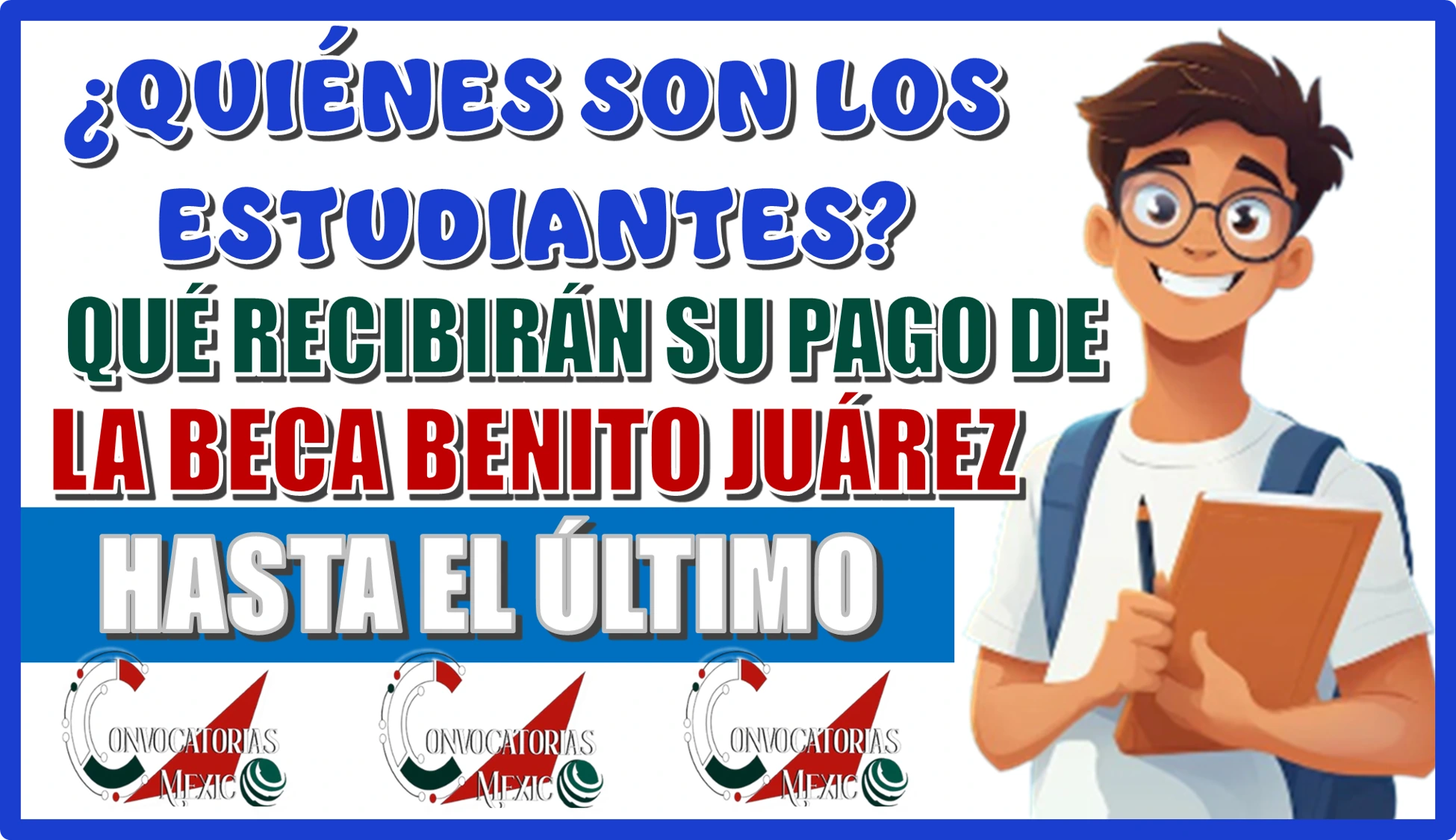 ¿QUIÉNES SON LOS ESTUDIANTES QUÉ RECIBIRÁN SU PAGO DE LA BECA BENITO JUÁREZ HASTA EL ÚLTIMO?