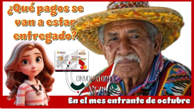 ¿Qué pagos se van a estar entregando en el mes entrante de octubre?