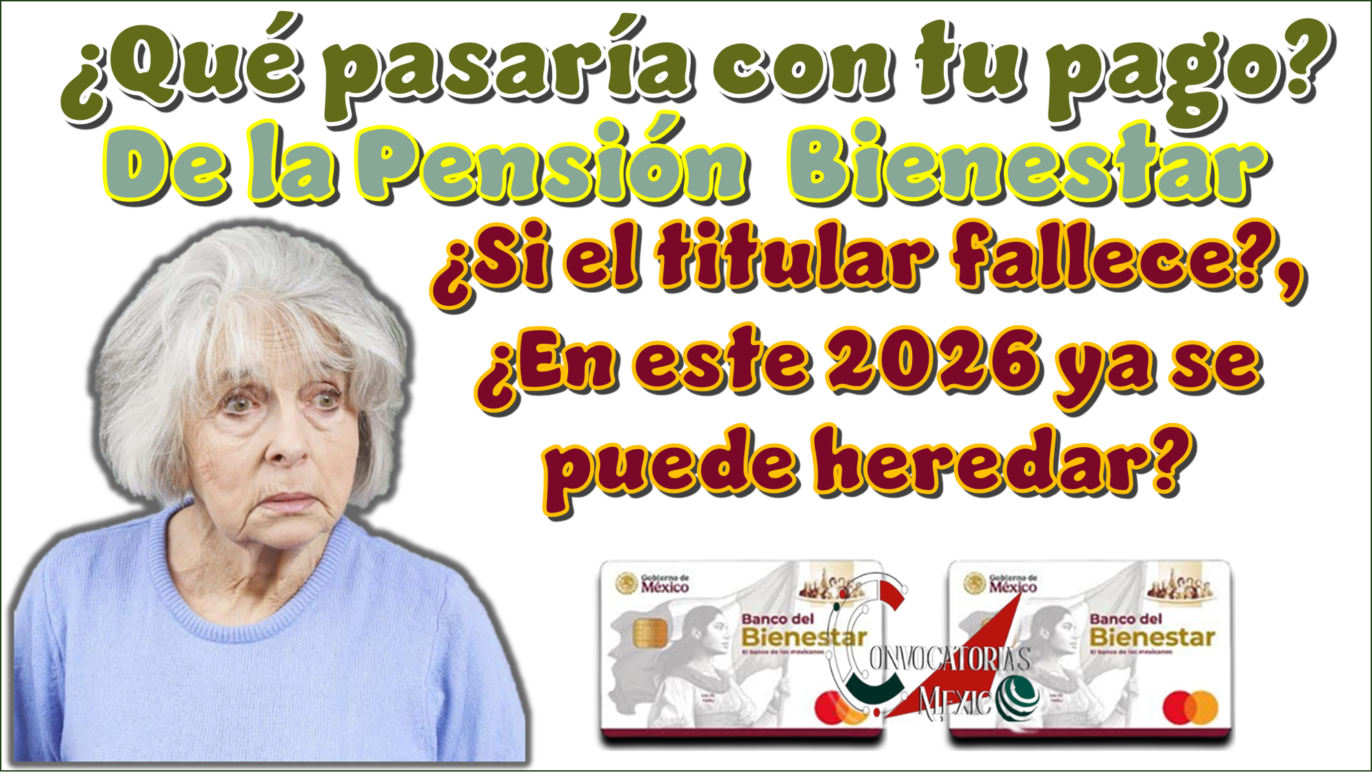 ¿Qué pasaría con tu pago de la Pensión Bienestar si el titular fallece?,¿En este 2026 ya se puede heredar?