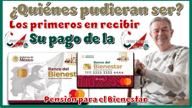 ¿Quiénes pudieran ser los primeros en recibir su pago de la Pensión para el Bienestar? 