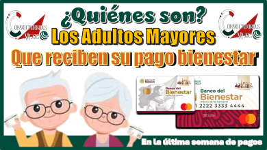 ¿Quiénes son los Adultos Mayores qué recibe su pago bienestar en la última semana de pagos?