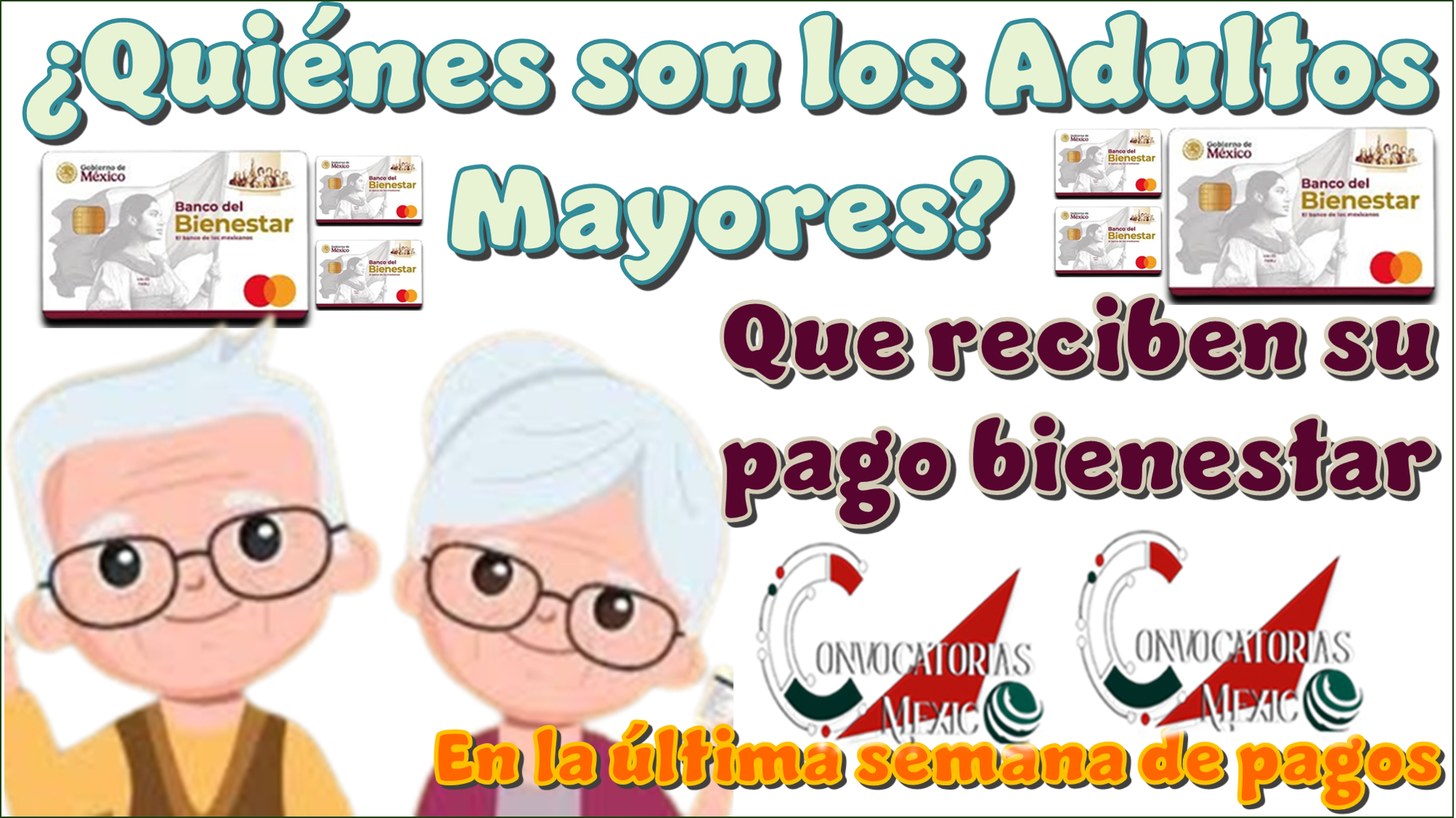 ¿Quiénes son los Adultos Mayores qué recibe su pago bienestar en la última semana de pagos?