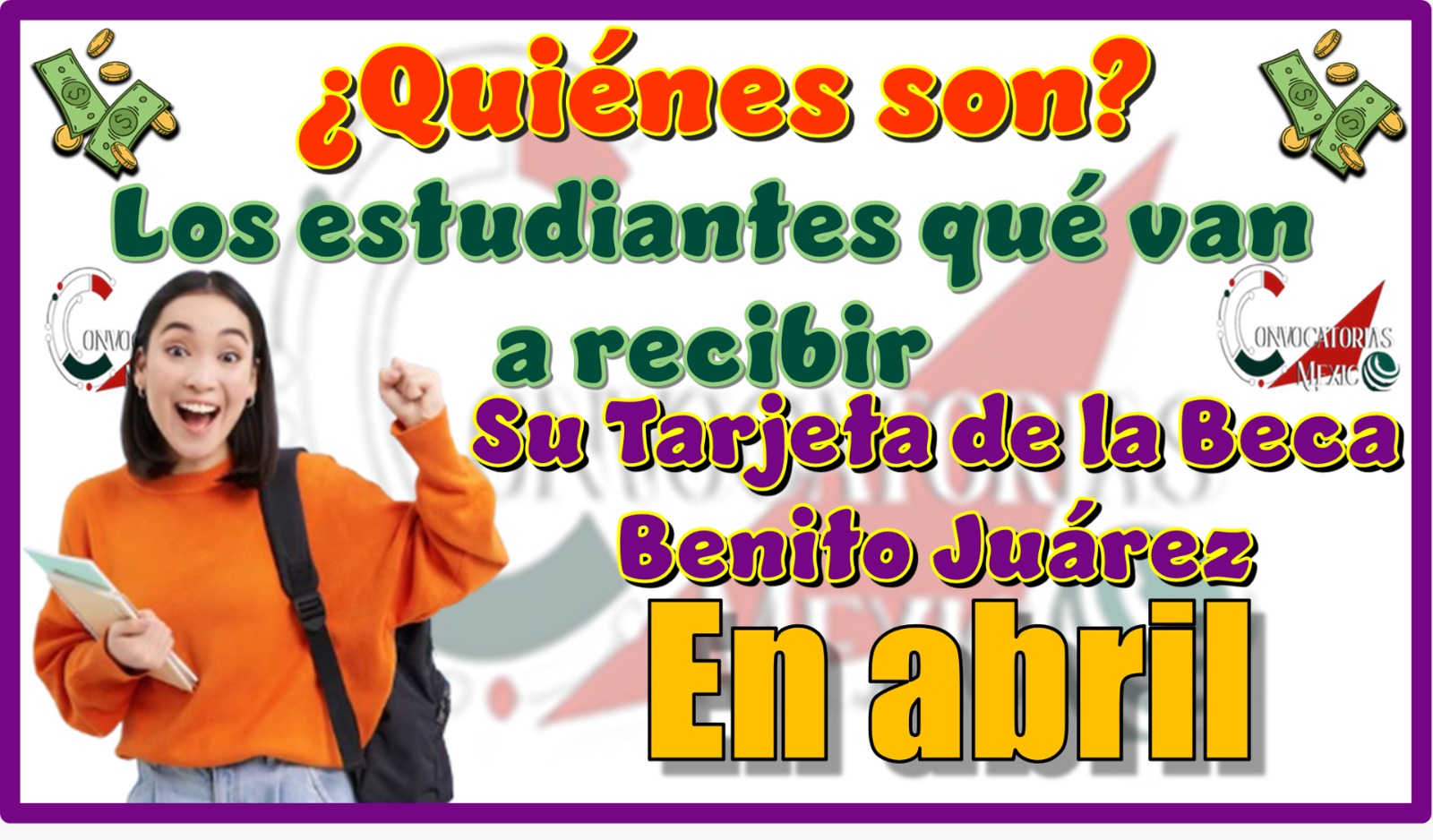 ¿Quiénes son los estudiantes qué van a recibir su tarjeta de la Beca Benito Juárez en abril?