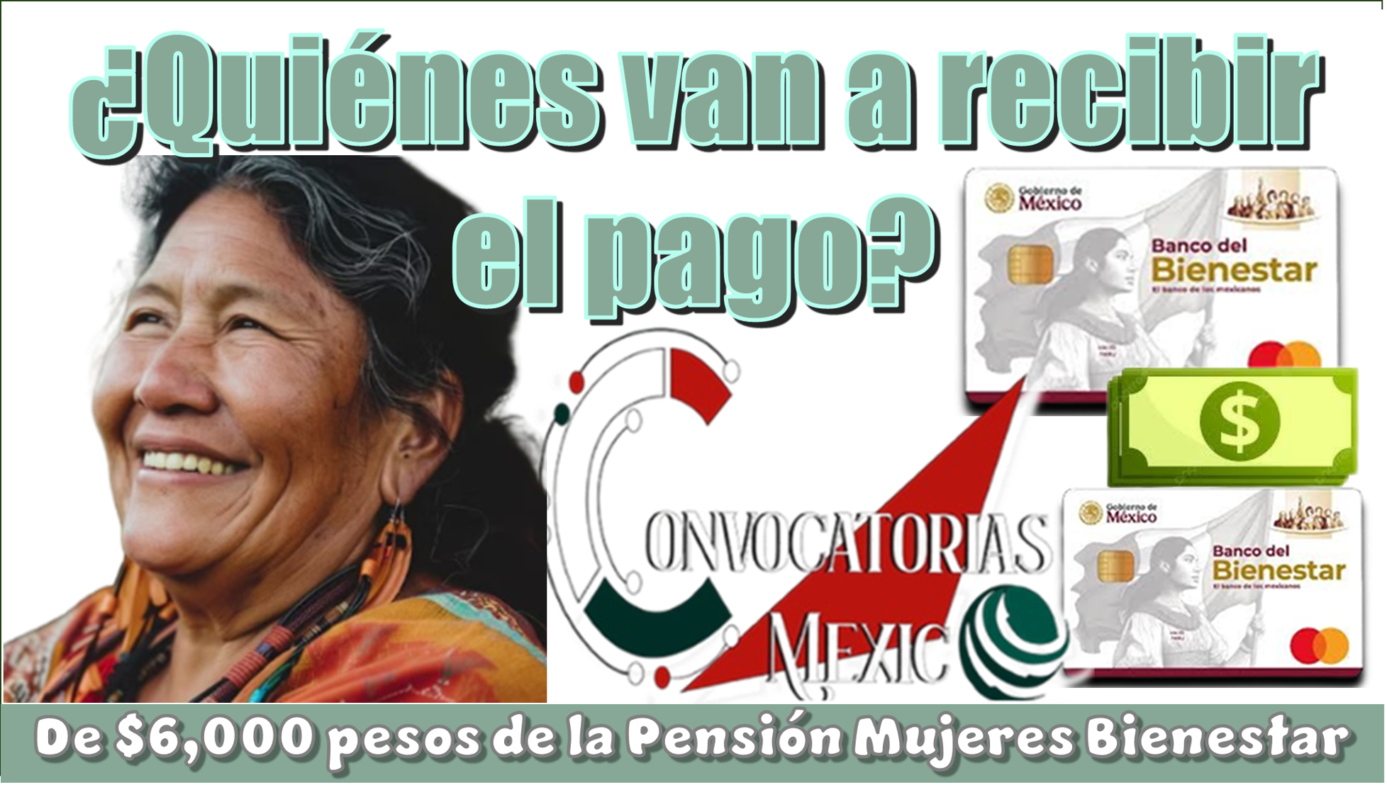 ¿Quiénes van a recibir el pago de $6,000 pesos de la Pensión Mujeres Bienestar?