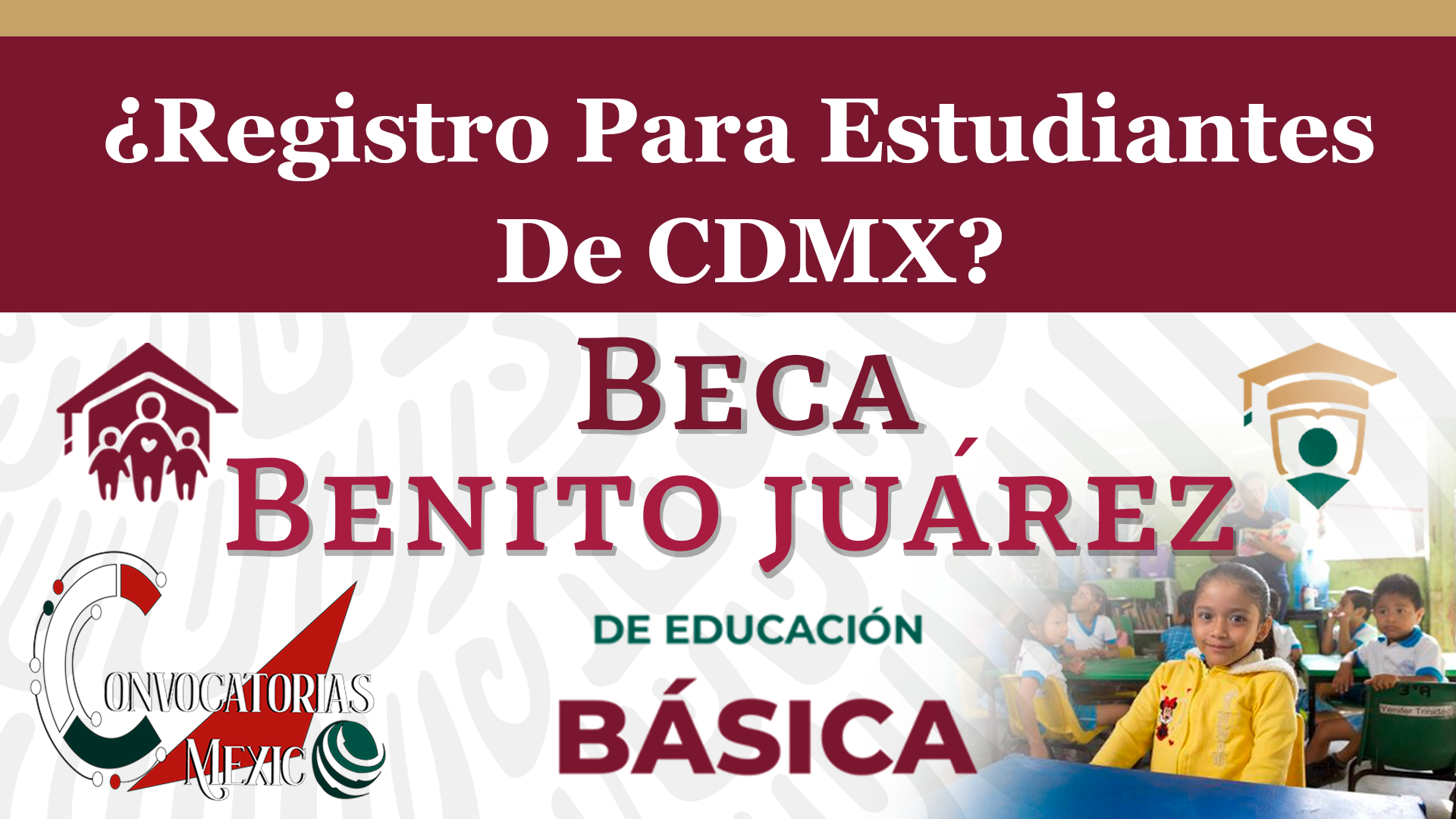 Beca Benito Juárez Educación Básica ¿Cuándo podrán registrarse los estudiantes de la CDMX?