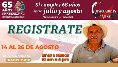Tienes hasta el 26 de Agosto para Inscribirte a la La Pensión para el Bienestar de los Adultos Mayores