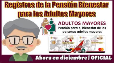 Registros de la Pensión Bienestar para los Adultos Mayores ahora en diciembre | OFICIAL 