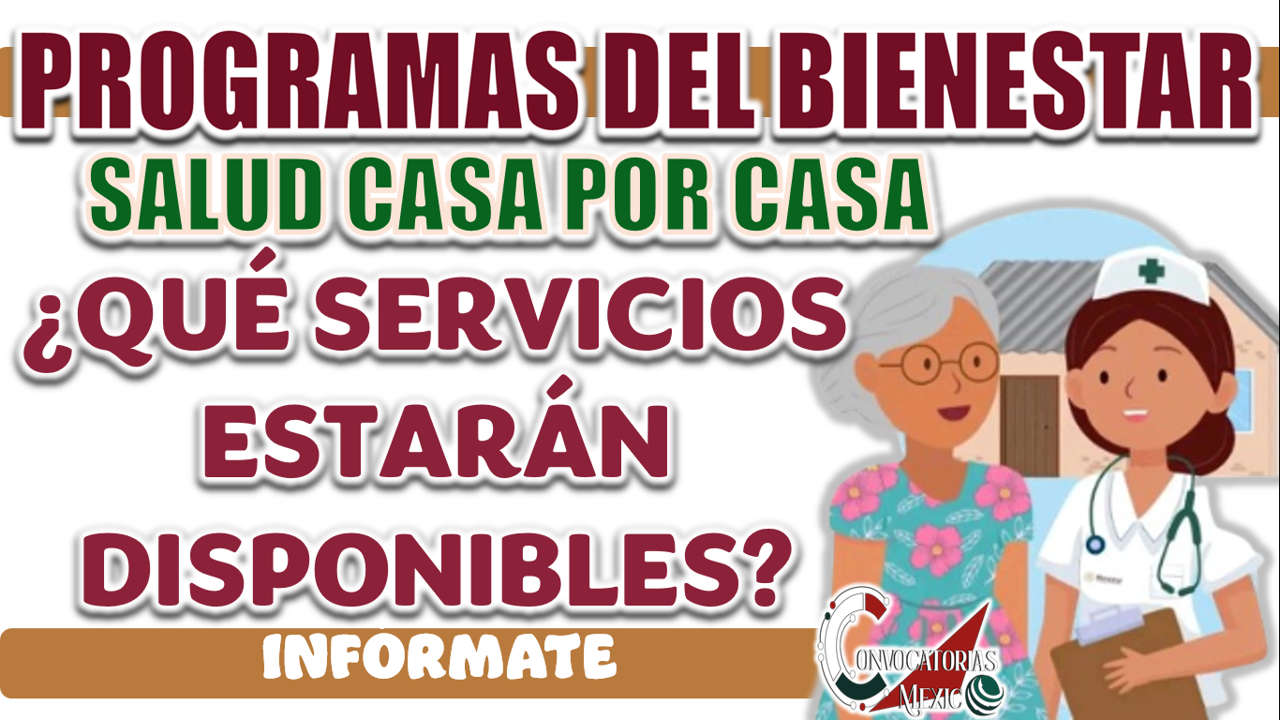 SALUD CASA POR CASA| ¿YA CONOCES CUÁLES SERÁN LOS SERVICIOS MÉDICOS QUE OFRECE EL PROGRAMA?