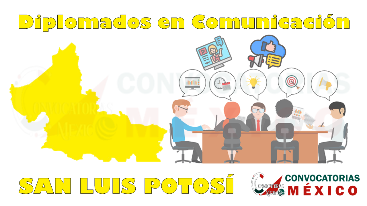 12 Diplomados en Comunicación en San Luis Potosí
