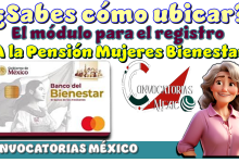 ¿Sabes cómo ubicar el módulo para el registro a la Pensión Mujeres Bienestar? 12 ¿Sabes cómo ubicar el módulo para el registro a la Pensión Mujeres Bienestar?