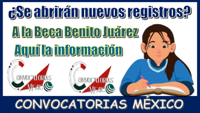 ¿Se abrirán nuevos registros a la Beca Benito Juárez?…Aquí la información