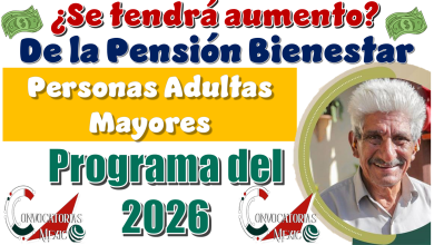 ¿Se tendrá aumento de la Pensión Bienestar? | Personas Adultas Mayores 2026 