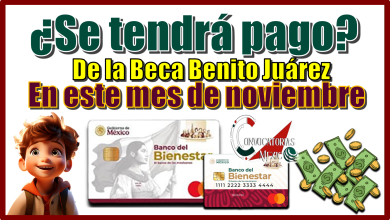 ¿Se tendrá pago de la Beca Benito Juárez en este mes de noviembre?