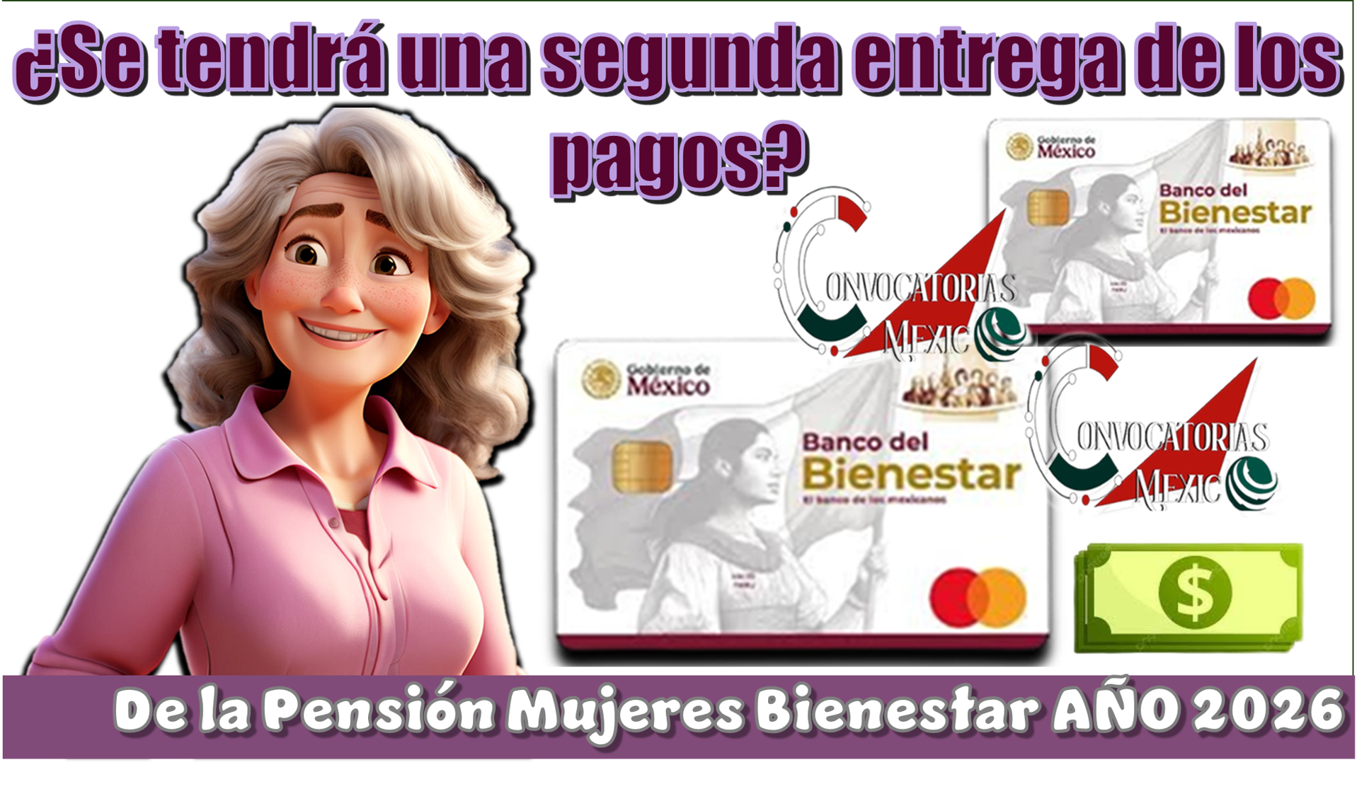 ¿Se tendrá una segunda entrega de los pagos de la Pensión Mujeres Bienestar? | AÑO 2026 
