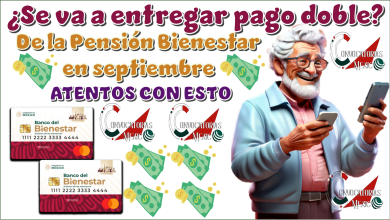 ¿Se va a entregar pago doble de la Pensión Bienestar en septiembre? | ATENTOS CON ESTO