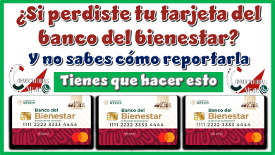 ¿Si perdiste tu tarjeta del banco del bienestar y no sabes cómo reportarla?, tienes que hacer esto 