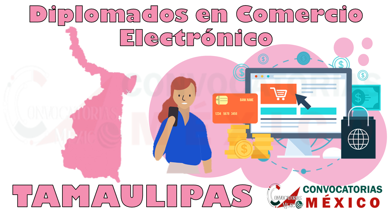 12 Diplomados en Comercio Electrónico en Tamaulipas