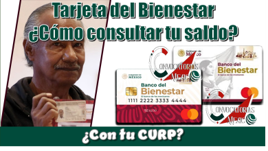 Tarjeta del Bienestar| ¿Cómo puedo consultar tu saldo con la CURP?