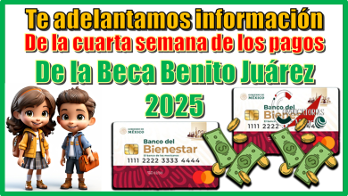 Te adelantamos información de la cuarta semana de los pagos de la Beca Benito Juárez 2025 