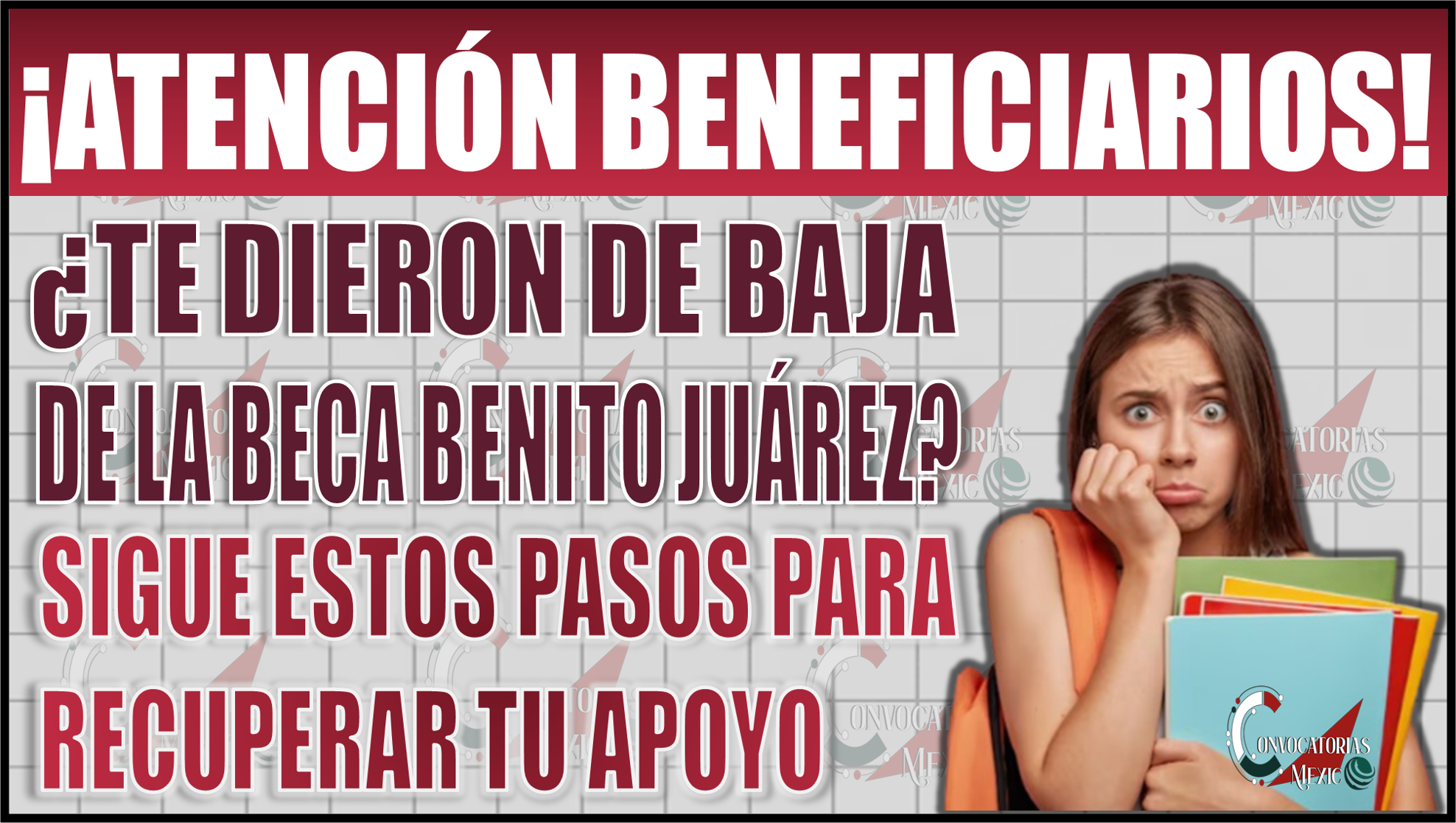 ¿Te dieron de baja de las Becas Benito Juárez? Descubre aquí qué pasos seguir para recuperar tu apoyo