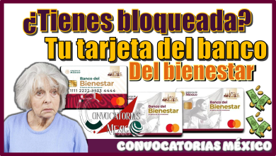 ¿Tienes bloqueada tu tarjeta del banco del bienestar?