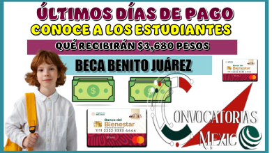 ÚLTIMOS DÍAS DE PAGO | CONOCE A LOS ESTUDIANTES QUE RECIBIRÁN $3,680 PESOS DE LA BECA BENITO JUÁREZ 
