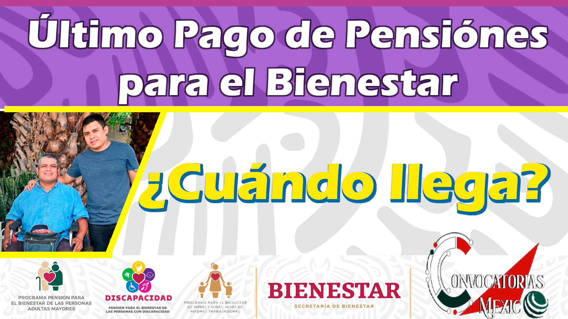 Último Pago de Pensiones para el Bienestar ¿Cuándo llega?