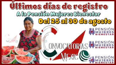 Últimos días de registro a la Pensión Mujeres Bienestar | Del 25 al 30 de agosto