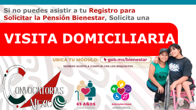 Solicita una Visita Domiciliaria para Registrarte a la Pensión Bienestar