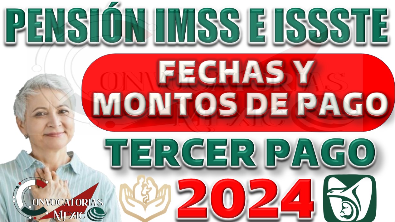 🤑💵 Pensión IMSS e ISSSTE: Fechas y Montos del Tercer Pago del 2024 11 WWWWWWWW 3