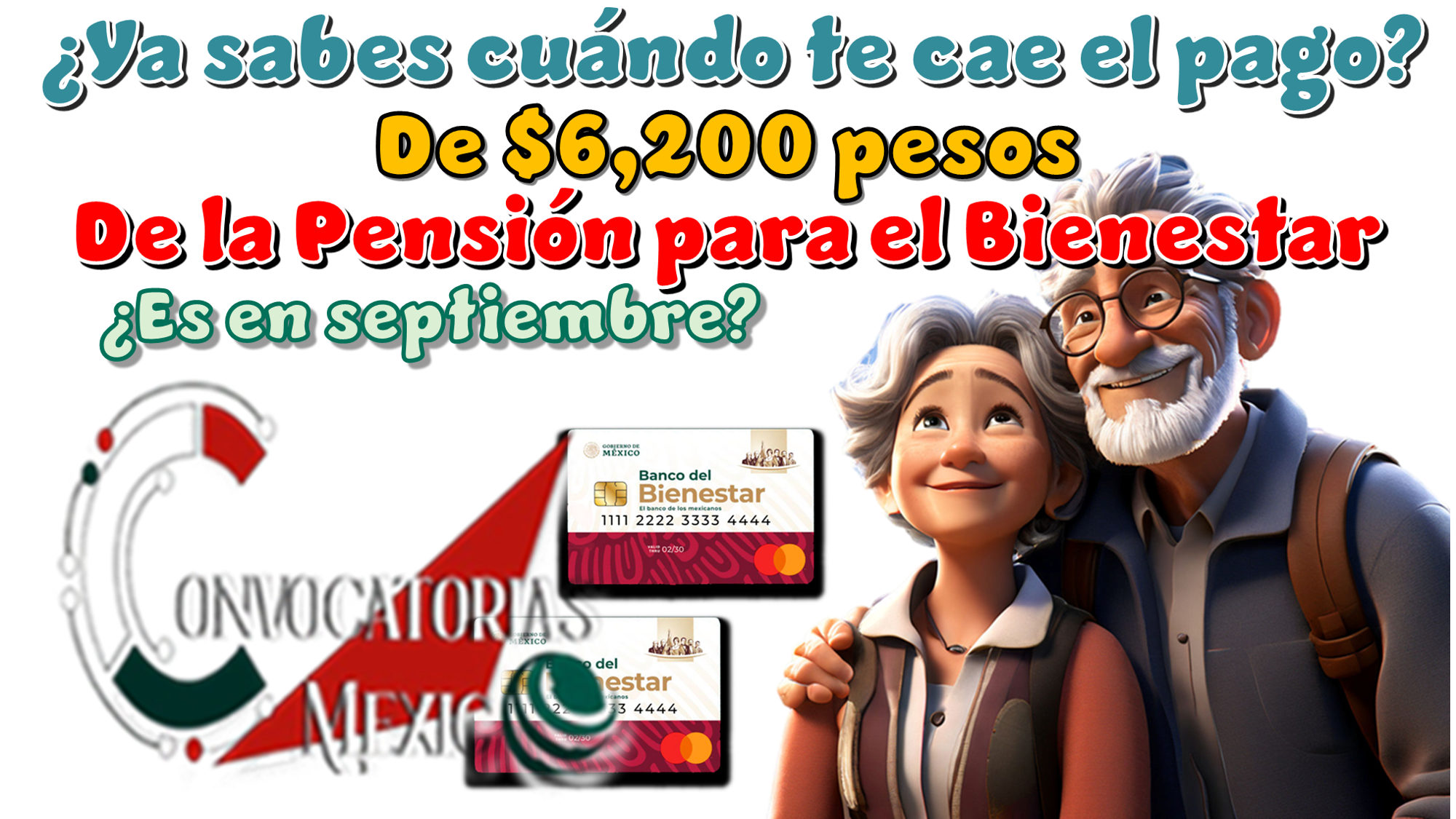¿Y sabes cuándo te cae el pago de $6,200 pesos de la Pensión para el Bienestar?...¿Es en septiembre?