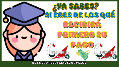 ¿YA SABES SI ERES DE LOS QUÉ RECIBIRÁ PRIMERO SU PAGO DE $1,900 PESOS MÁS $700 PESOS?