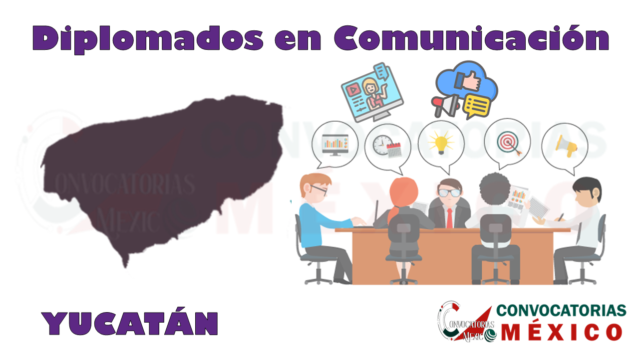 12 Diplomados en Comunicación en Yucatán