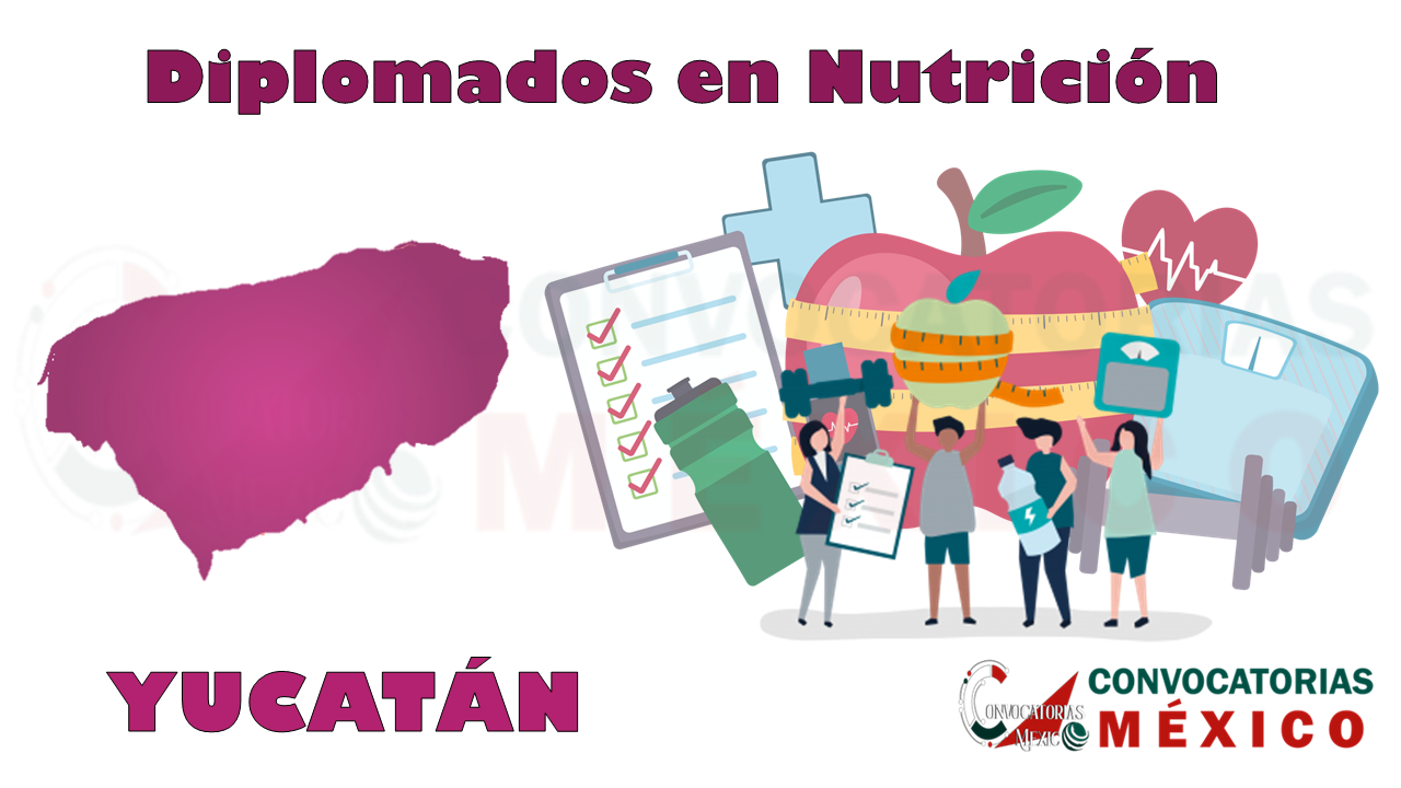 12 Diplomados en Nutrición en Yucatán