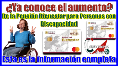 ¿Ya conoces el aumento de la Pensión Bienestar para Personas con Discapacidad?...Esta es la información completa 