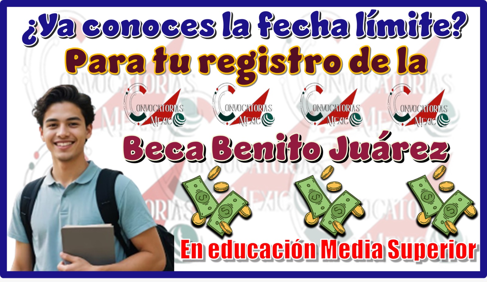 ¿Ya conoces la fecha límite para tu registro a la Beca Benito Juárez en la Educación Media Superior?