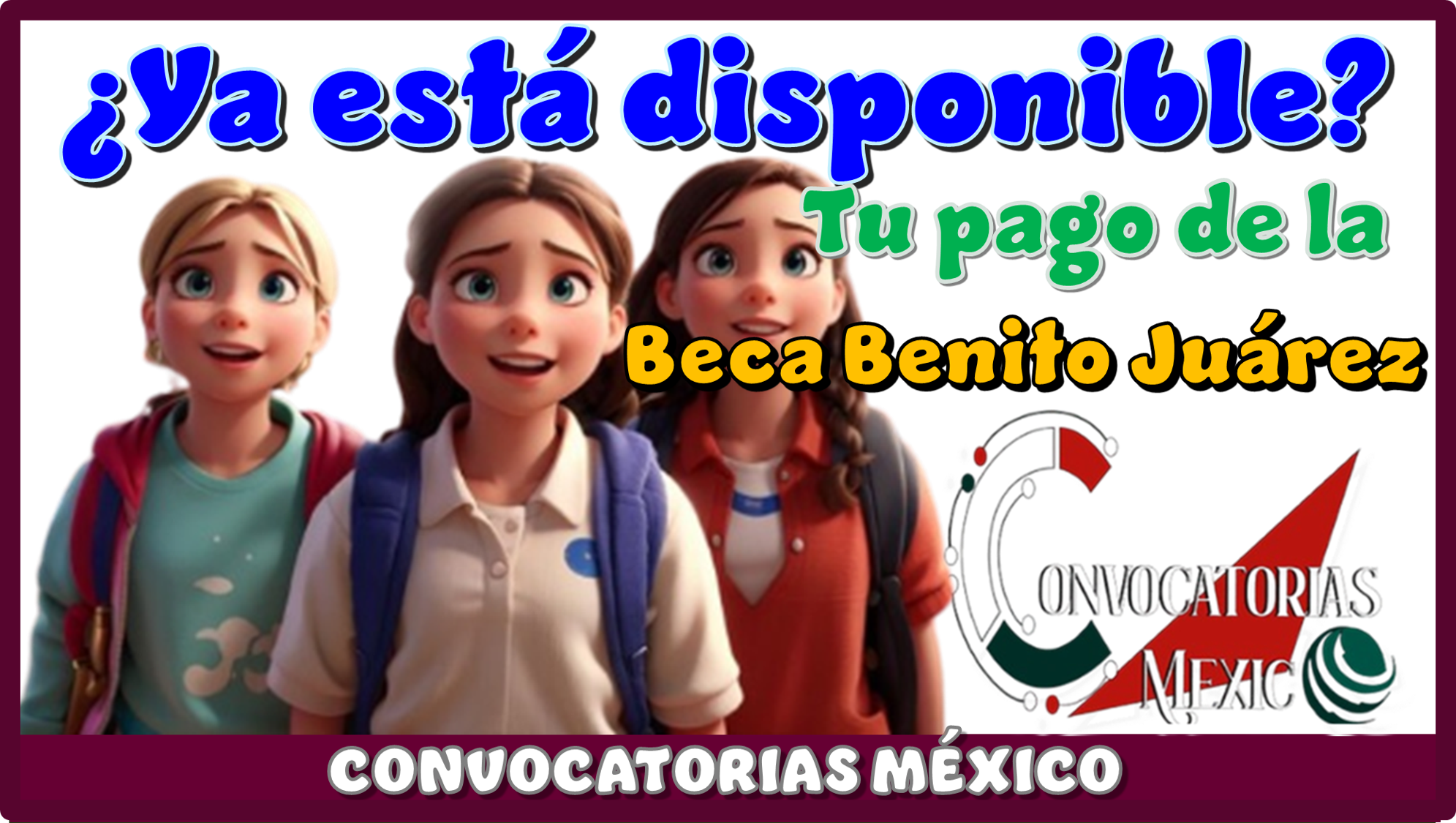 ¿Ya está disponible tu pago de la Beca Benito Juárez?