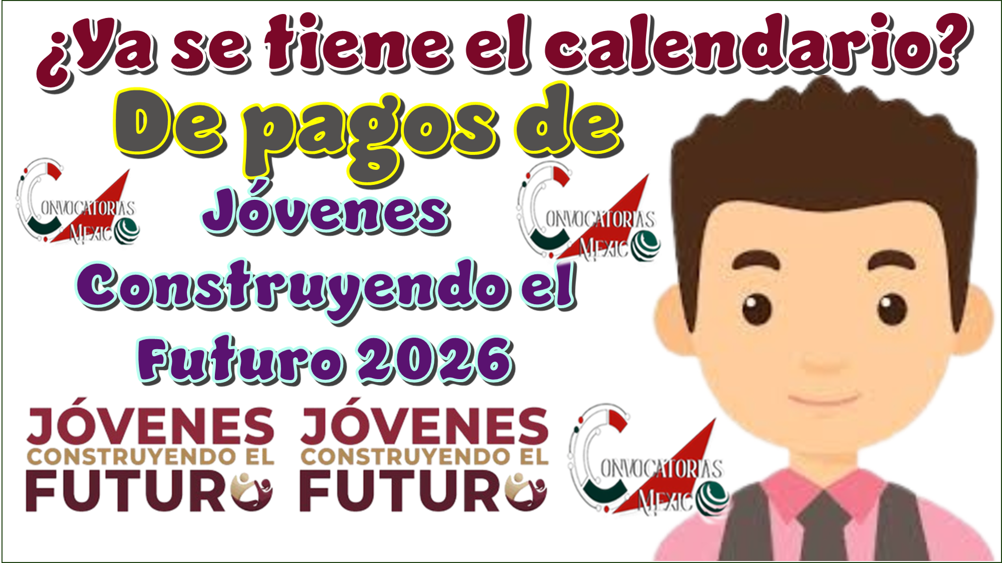 ¿Ya se tiene el calendario de pagos de Jóvenes Construyendo el Futuro 2026? 