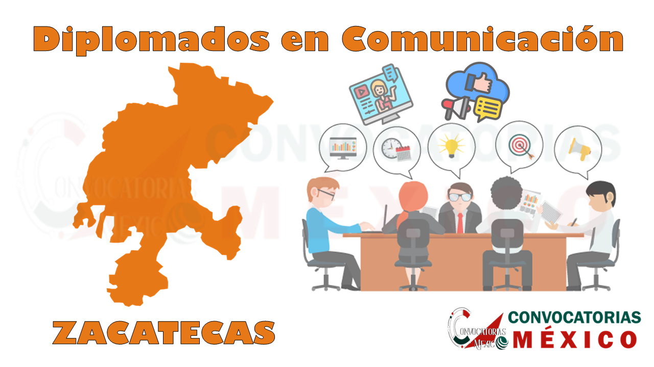 12 Diplomados en Comunicación en Zacatecas