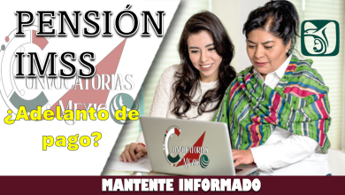 ¿HABRÁ ADELANTO EN EL DEPÓSITO DE LA PENSIÓN ISSSTE PARA EL MES DE NOVIEMBRE DE LA PENSIÓN IMSS?
