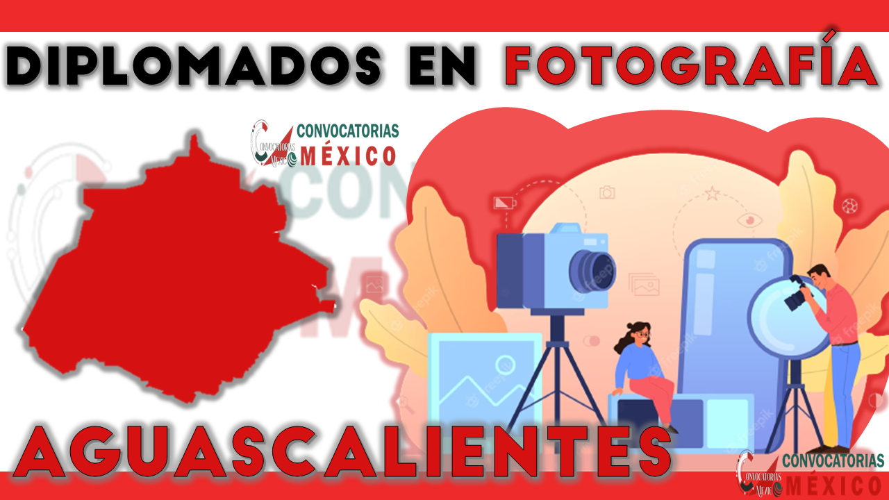 12 Diplomados en Fotografía en Aguascalientes