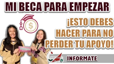 MI BECA PARA EMPEZAR| ¡ESTO DEBES HACER PARA NO PERDER TU APOYO!
