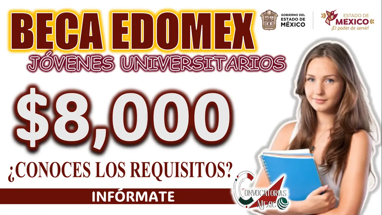 BECA EDOMEX| EDUCACIÓN SUPERIOR Y OBTÉN HASTA  8 MIL PESOTES