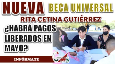 BECA RITA CETINA| ¿HABRÁ PAGOS LIBERADOS EN MAYO?